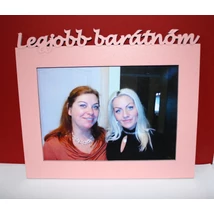 Legjobb barátnőm feliratú képkeret 13x18 cm fotókhoz