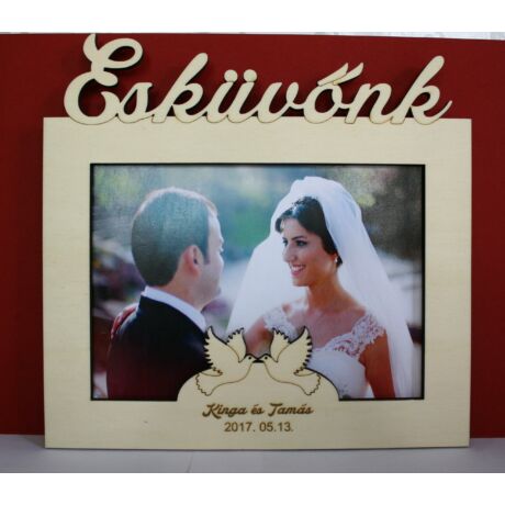 Esküvőnk névre szóló feliratú képkeret 13x18 cm fotókhoz